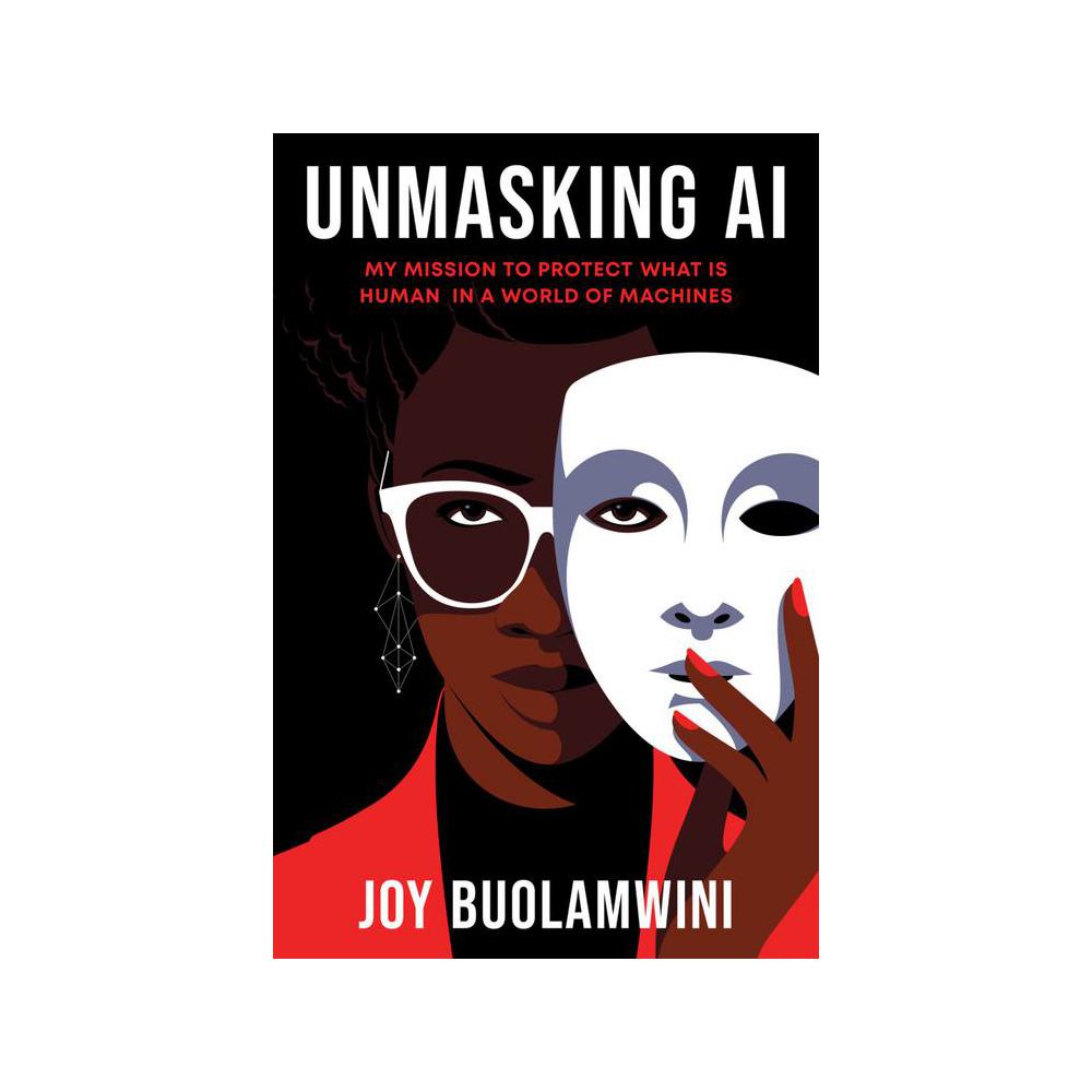 Buolamwini, Unmasking AI: My Mission to Protect What Is Human in a World of Machines, 9780593241844, Random House Publishing Group, 2024, Technology & Engineering, Books, 898929